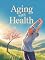 Livro Aging with Health - How to Stay Strong, Sharp, and Fulfilled at Every Stage of Life