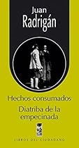Hechos consumados y diatriba de la empecinada (Spanish Edition)
