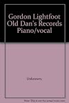 Gordon Lightfoot Old Dan's Records Piano/vocal