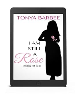 I am Still a Rose: In Spite of it All by [Barbee, Tonya]