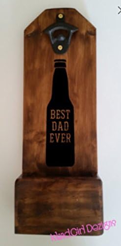 BEST DAD EVER Beer Bottle Opener and Cap Catcher Rustic Beer Fathers Day Dad Man Cave Husband Wood Gift Pallet Distressed Barn Daddy Bottle