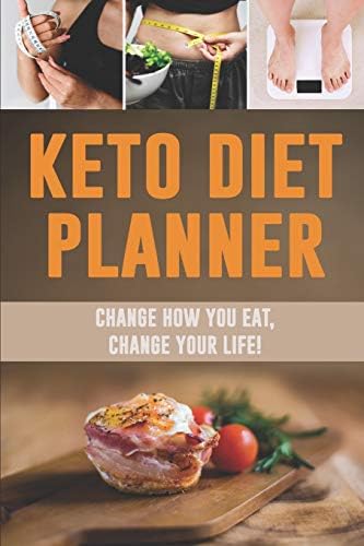 Keto Diet Planner: Change How You Eat, Change Your Life! | Keto Diet Daily Meal Planner for Weight Loss | 12 Week Low Carb Food Tracker with Motivational Quotes