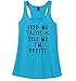 Comical Shirt Ladies Feed Me Tacos Tell Me I'm Pretty Funny Tee Racerback