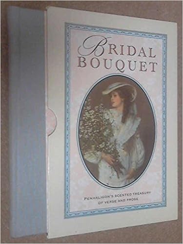 Bridal Bouquet Penhaligon S Scented Treasury Of Verse And Prose Pickles Sheila 9780517585078 Amazon Com Books