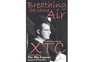 Breathing The Same Air: A memoir of my time with XTC during the making of The Big Express