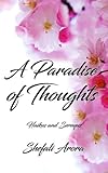 A Paradise of Thoughts: Haikus and Sernyus by Shefali Arora