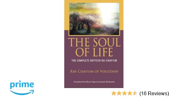 The Soul Of Life The Complete Neffesh Ha Chayyim Rav - 