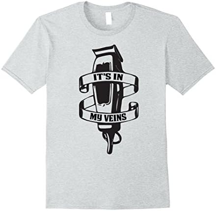Mens Barber T Shirt Its In My Veins For Great Hair Stylist-- Large Heather Grey