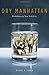 Dry Manhattan: Prohibition in New York City - Book by Michael Lerner