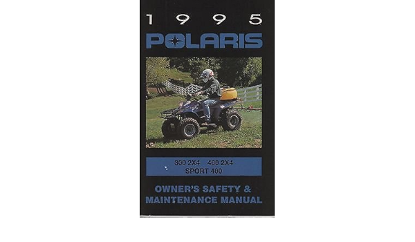 1995 Polaris Atv 300 2x4 400 2x4 Sport 400 Owners Manual P N 6 Polaris Amazon Com Books
