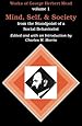 Mind, Self, and Society from the Standpoint of a Social Behaviorist (Works of George Herbert Mead, Vol. 1)