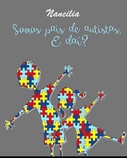 Livro Somos Pais de Autistas! E Daí?