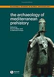 The Archaeology of Mediterranean Prehistory (Wiley-Blackwell Studies in Global Archaeology), , 0631232672