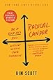 Radical Candor: Fully Revised &amp; Updated Edition: Be a Kick-Ass Boss Without Losing Your Humanity