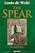 The Spear: A Novel of the Crucifixion by Louis de Wohl