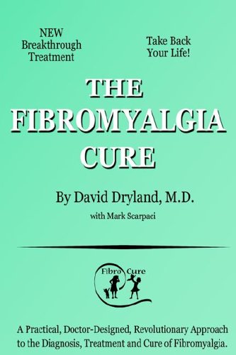 The Fibromyalgia Cure by David Ian Dryland