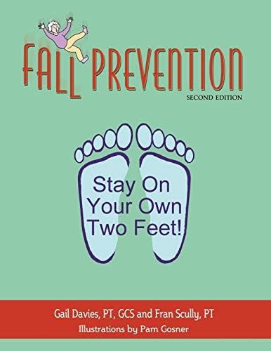 Fall Prevention: Stay On Your Own Two Feet! Second Edition