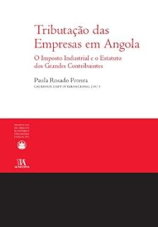 Livro Tributação das Empresas em Angola - O Imposto Industrial e o Estatuto dos Grandes Contribuintes