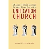 Change of Blood Lineage through Ritual Sex in the Unification Church