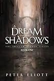 A Dream of Shadows: Book One of The Shadow Bidders