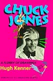 Chuck Jones: A Flurry of Drawings (Portraits of American Genius) by Hugh Kenner
