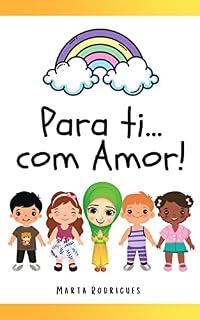 Livro Para Ti…Com Amor!: Ri! Canta! Lê! Crê! Vive!