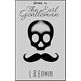 Woden vs. The Evil Gentleman: (Book 1 in The Evil Gentleman Series)