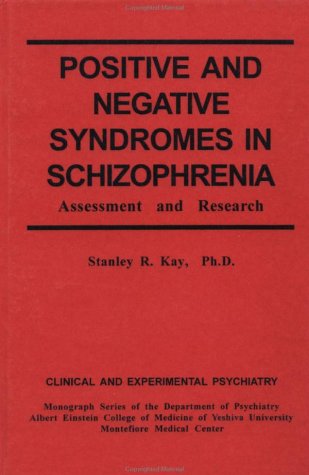 Positive and Negative Syndromes in Schizophrenia (Clinical and Experimental Psychiatry)