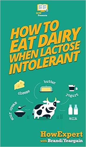 Buy How To Eat Dairy When Lactose Intolerant Book Online At Low Prices In India How To Eat Dairy When Lactose Intolerant Reviews Ratings Amazon In