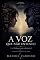 Livro A VOZ QUE NÃO ENTENDO: Um Diálogo com o Invisível