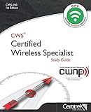 CWS-100: Certified Wireless Specialist: Official Study Guide by Tom Carpenter, Manon Lessard