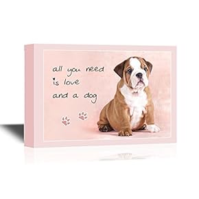 Canvas Wall Art - All You Need is Love and a Dog - Gallery Wrap Modern Home Art | Ready to Hang - 12x18 inches