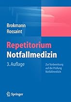 Repetitorium Notfallmedizin: Zur Vorbereitung auf die Prüfung Repetitorium Notfallmedizin: Zur Vorbereitung auf die Prüfung
