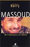 Massoud : De l'islamisme à la liberté by 