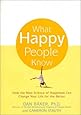 What Happy People Know: How the New Science of Happiness Can Change Your Life for the Better