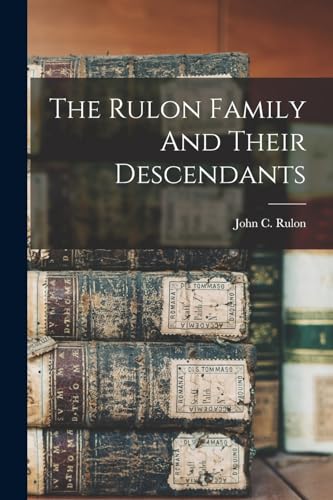 The Rulon Family And Their Descendants