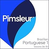 Pimsleur Portuguese (Brazilian) Level 1 Lessons 26-30: Learn to Speak and Understand Brazilian Portuguese with Pimsleur Language Programs
