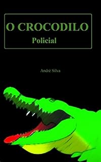 Livro O CROCODILO - Policial (English Edition)