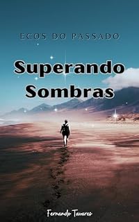 Livro Ecos do Passado - Superando Sombras