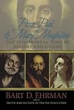 Peter, Paul and Mary Magdalene: The Followers of Jesus in History and Legend by Bart D. Ehrman