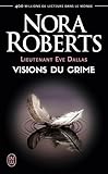 Lieutenant Eve Dallas (Tome 19) - Visions du crime (French Edition) by