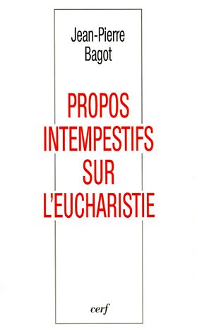 Propos intempestifs sur l'Eucharistie