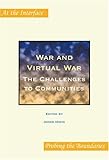 War and Virtual War : The Challenges to Communities, , 9042019336