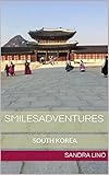 SmilesAdventures: South Korea by Sandra Lino, Maricel Samaniego