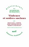 Violence et ordres sociaux : Un cadre conceptuel pour interpréter l'histoire de l'humanité by 