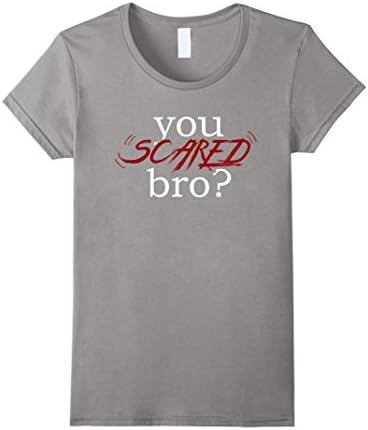 Womens You Scared Bro? Shirt Funny Pressure Dare a Friend Tee Large Slate