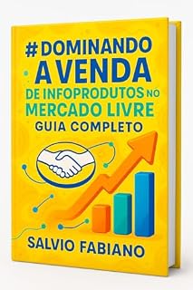 Livro Dominando a Venda de Infoprodutos no Mercado Livre: Guia Completo