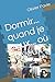 Dormir... quand je veux... où je veux (French Edition) by Olivier Philippe Pavie