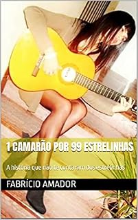 Livro 1 Camarão por 99 Estrelinhas: A história que não te contaram dos estrelinhas