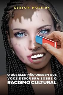 Livro O QUE ELES NÃO QUEREM QUE VOCÊ DESCUBRA SOBRE O RACISMO CULTURAL